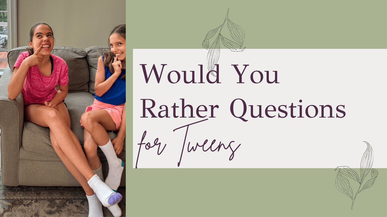 Would You Rather Questions For Tweens: 72 Questions
